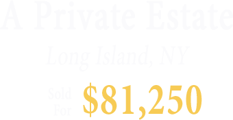 A Private Estate Long Island, NY 81,250.00 A Private Estate Long Island, NY 81,250.00