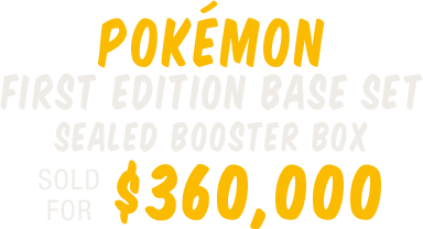 Pokémon First Edition Base Set Sealed Booster Box (Wizards of the Coast, 1999) sold for 0,000 Pokémon First Edition Base Set Sealed Booster Box (Wizards of the Coast, 1999) sold for 0,000