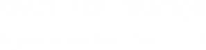 December 11 - 12 Space Exploration Signature® Auction #6326