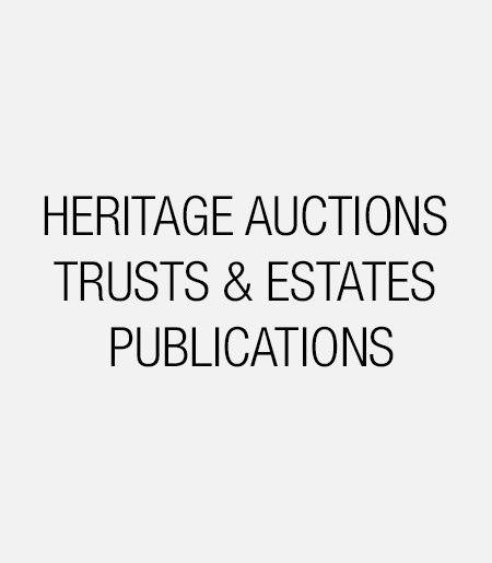 Heritage Auctions Trust and Estates Publications
