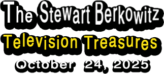 October 24 The Stewart Berkowitz TV Treasures #7429