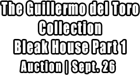 September 26 The Guillermo del Toro Collection: Bleak House Part 1 Hollywood/Entertainment Signature® Auction #7425