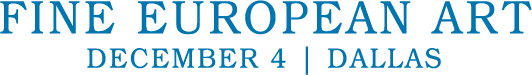 December 4 European Art Signature Auction - Dallas #8033