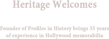Heritage Welcomes Joseph Maddalena Founder of Profiles in History brings 35 years of experience in Hollywood memorabilia