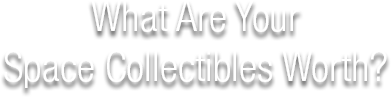 What are your Space Collectibles Worth?