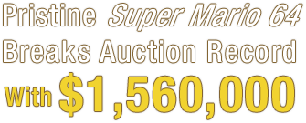 Super Mario 64  - Sold for $1,560,000