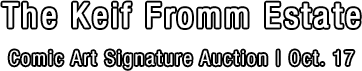 October 17 The Keif Fromm Estate Comic Art Signature® Auction #7443