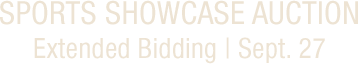 September 27 Sports Showcase Extended Bidding Auction #70024