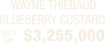 Wayne Thiebaud (b. 1920),  Blueberry Custard, 1961 sold for $3,255,000