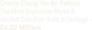 Choice Chang Tso-lin Pattern The Most Expensive World & Ancient Coin Ever Sold at Heritage - 4.32 Million